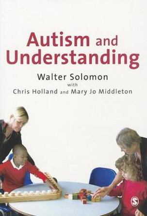 Autism and Understanding: The Waldon Approach to Child Development by Walter Solomon 9781446209240