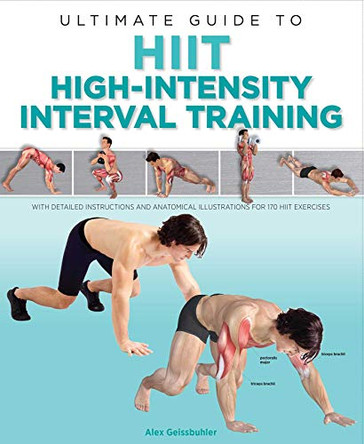 Ultimate Guide to HIIT: High-Intensity Interval Training by Alex Geissbuhler 9781645170440