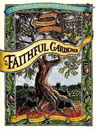 Faithful Gardener by Clarissa Estes 9780062513809