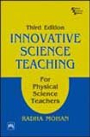 Innovative Science Teaching For Physical Science Teachers by Radha Mohan 9788120331570