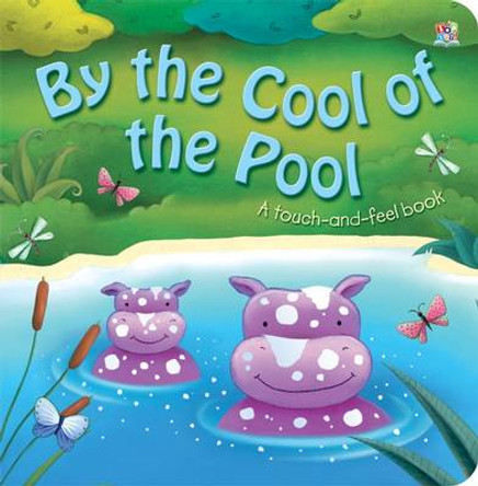 By the Cool of the Pool: Touch and Feel by Oakley Graham 9781782440543