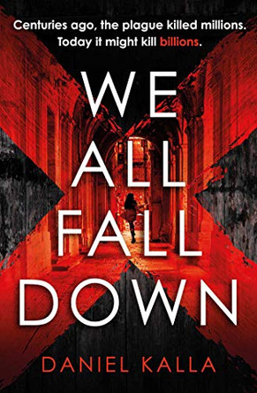 We All Fall Down: The gripping, addictive page-turner of 2019 from the international bestseller by Daniel Kalla 9781471177705