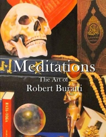 Meditations: The Art of Robert Buratti by Robert Buratti 9780992499167