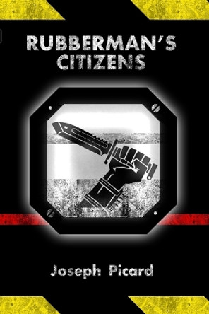 Rubberman's Citizens by Joseph Picard 9780981396095