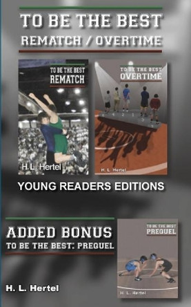 Rematch and Overtime - To Be the Best - Young Readers Edition by H L Hertel 9780982668436