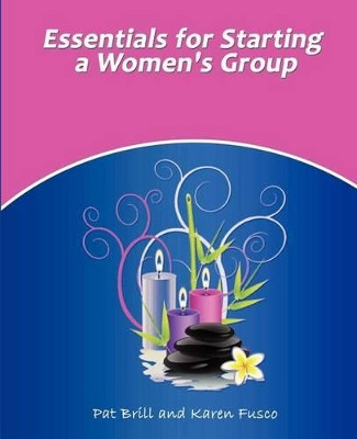 Essentials for Starting a Women's Group by Karen Fusco 9780983344247