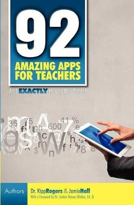 92 Amazing Apps for Teachers by Jamie D Hall 9780983851639