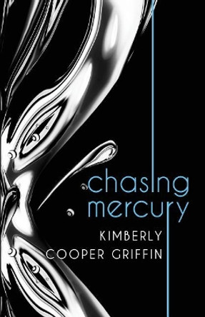 Chasing Mercury by Kimberly Cooper Griffin 9780997219036