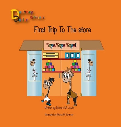 Daphney Dollar's First Trip to the Store: Daphney Dollar and Friends by Sharon M Lewis 9780997400137