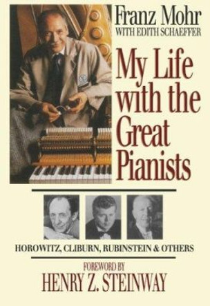 My Life with the Great Pianists by Franz Mohr 9780801057106