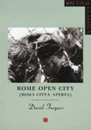 Rome Open City: (&quot;Roma Citta Aperta&quot;) by David Forgacs 9780851708041