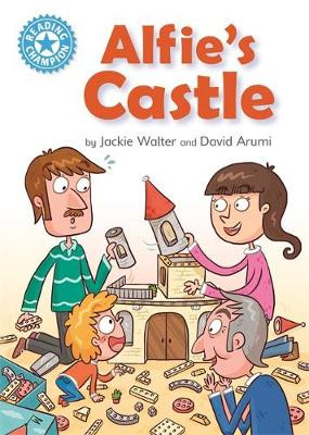 Reading Champion: Alfie's Castle: Independent Reading Blue 4 by Jackie Walter 9781445168074