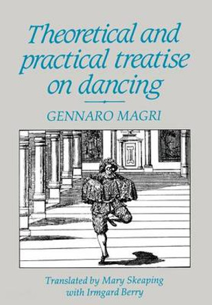 Theoretical and Practical Treatise on Dancing by Gennaro Magri 9780903102995