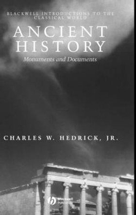 Ancient History: Monuments and Documents by Charles W. Hedrick 9781405106573