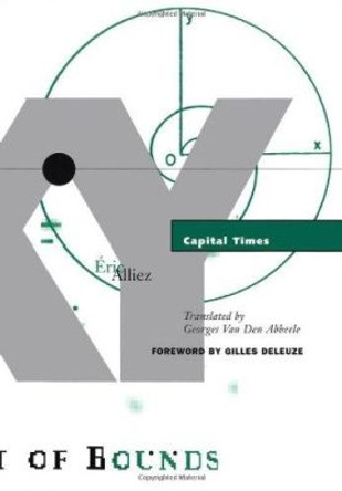 Capital Times: Tales from the Conquest of Time by Eric Alliez 9780816622603