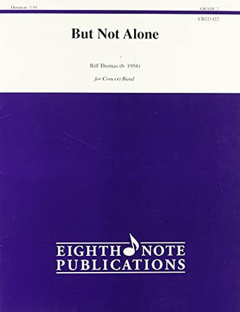 But Not Alone: Conductor Score & Parts by Bill Thomas 9781771578233