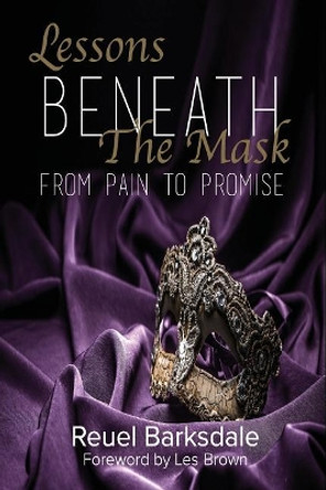 Lessons Beneath the Mask: From Pain to Promise by Les Brown 9780998797007