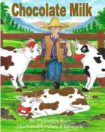 Chocolate Milk by Alexandria Rizik 9780998841618