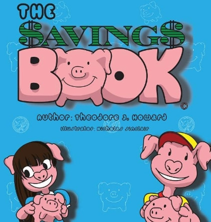 The Savings Book by Howard J Theodore 9780998916101