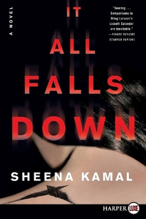 It All Falls Down: A Novel [Large Print] by Sheena Kamal 9780062845757