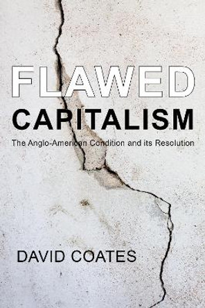 Flawed Capitalism by David Coates