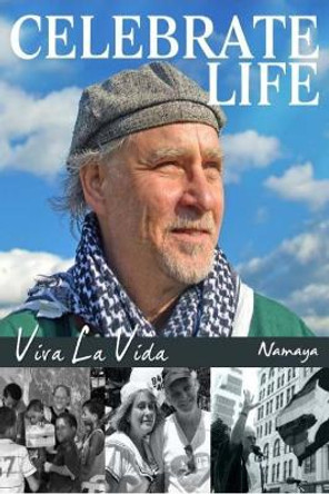 Celebrate Life!: Viva La Vida by Namaya 9780999084403