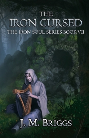 The Iron Cursed by J M Briggs 9780999117156