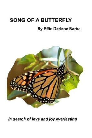 Song of a Butterfly: In Search of Love and Joy Everlasting by Ronald B Barba 9780999119303