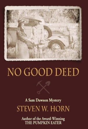 No Good Deed: A Sam Dawson Mystery by Steven W Horn 9780999124819