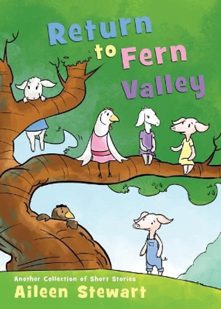 Return to Fern Valley: Another Collection of Short Stories by Aileen Stewart 9780999187814