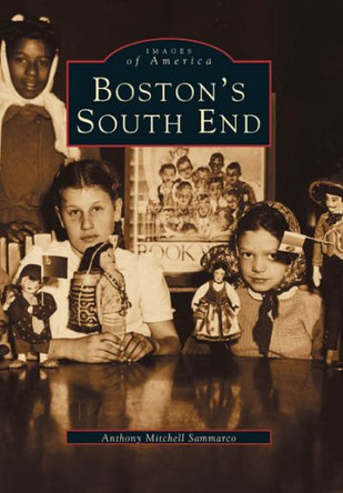 Boston's South End by Anthony Mitchell Sammarco 9780738534701