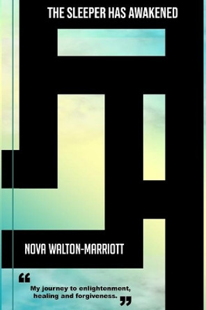 The Sleeper Has Awakened by Nova Walton-Marriott 9780999225172