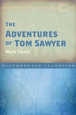 The Adventures of Tom Sawyer by Mark Twain 9781945186332