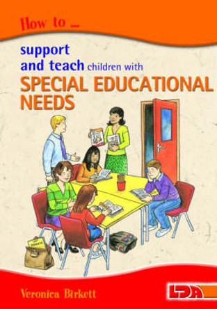 How to Support and Teach Children with Special Educational Needs by Veronica Birkett 9781855033825