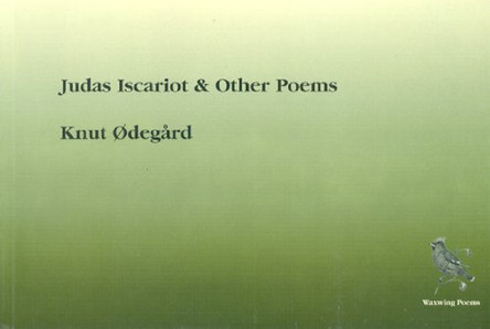 Judas Iscariot and Other Poems by Knut Odegard 9780954977108