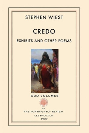 Credo: Exhibits and Other Poems by Stephen Wiest 9780999136553