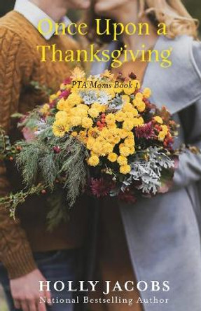 Once Upon a Thanksgiving by Holly Jacobs 9780999273609