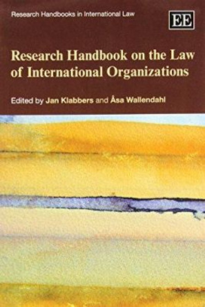 Research Handbook on the Law of International Organizations by Jan Klabbers 9780857931252