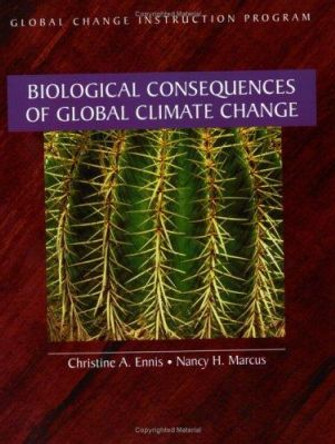 Biological Consequences - Global Climates Changes by Christine A. Ennis 9780935702859