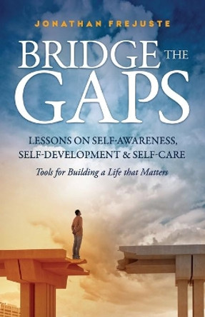 Bridge the Gaps by Jonathan Frejuste 9780999400517