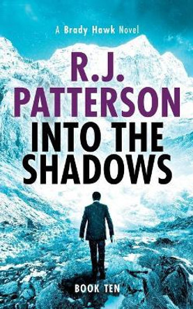 Into the Shadows by R J Patterson 9780999457740