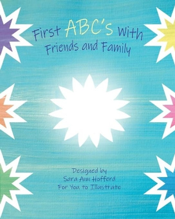 First ABC's with Friends and Family by Sara Ann Hofferd 9780999513019