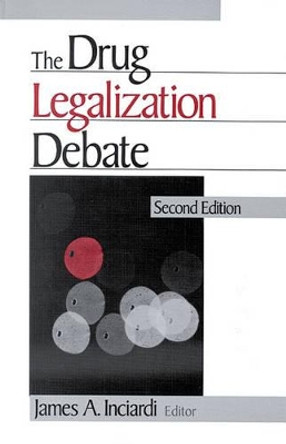 The Drug Legalization Debate by James A. Inciardi 9780761906896