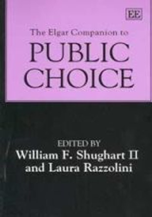 The Elgar Companion to Public Choice by William F. Shughart II 9781843763871 The Elgar Companion to Public Choice by William F. Shughart II 9781843763871