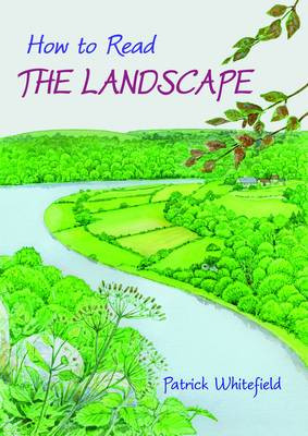 How to Read the Landscape by Patrick Whitefield 9781856231855
