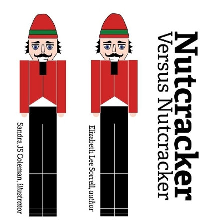 Nutcracker Versus Nutcracker by Elizabeth Lee Sorrell 9780999580004