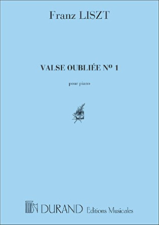 Valse Oubliee N. 1 - Pour Piano by Franz Liszt 9781458423726