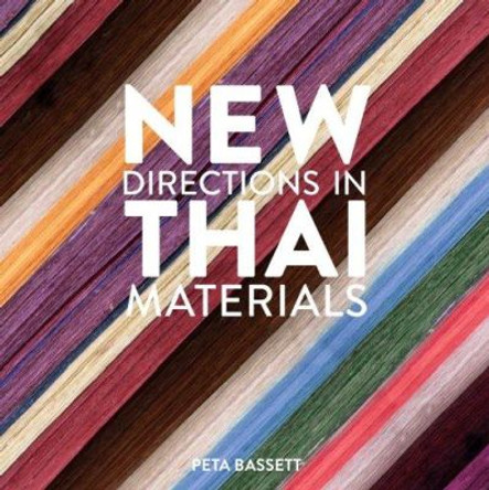 New Directions In Thai Materials by Peta Bassett 9781932476507