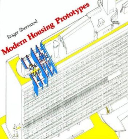 Modern Housing Prototypes by Roger Sherwood 9780674579422