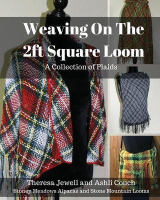 Weaving on the 2ft Square Loom: A Collection of Plaids by Ashli Couch 9780999873823